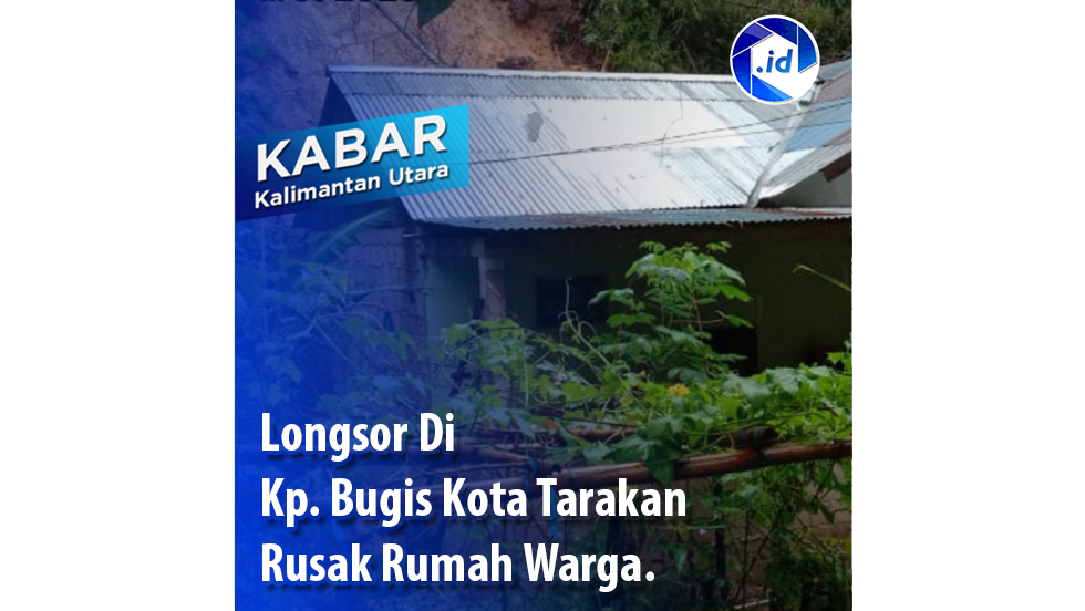 Longsor Di Kp. Bugis Kota Tarakan Rusak Rumah Warga