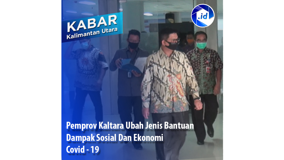 Pemprov Kaltara Ubah Jenis Bantuan Dampak Sosial Dan Ekonomi Covid – 19