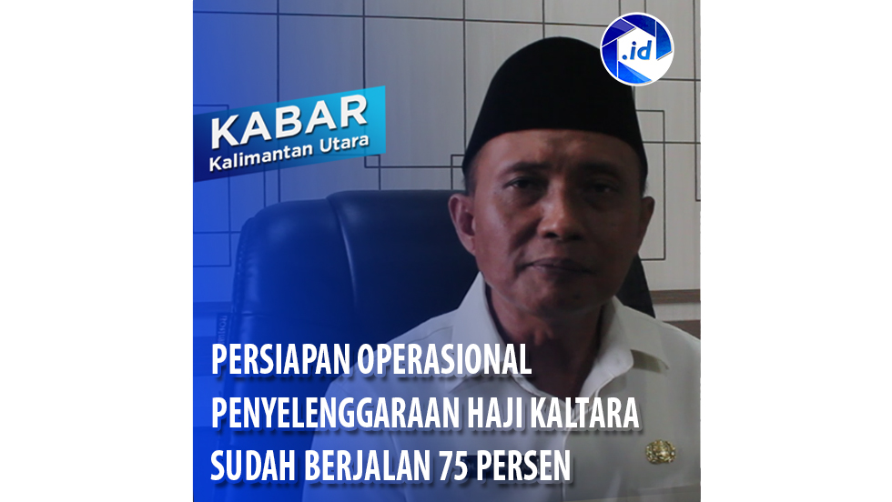 Persiapan Operasional Penyelenggaran Haji Kaltara Sudah Berjalan 75 Persen