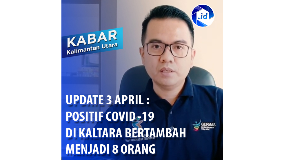 Update 3 April : Positif Covid-19 Di Kaltara Bertambah Menjadi 8 Orang