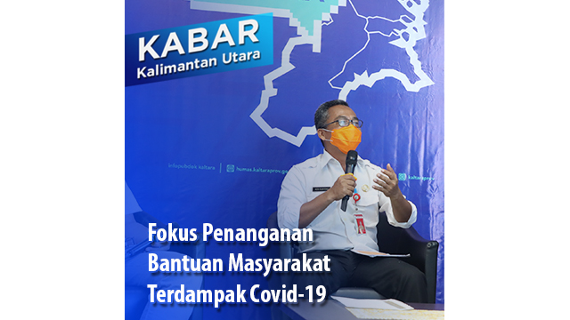 Fokus Penanganan Bantuan Masyarakat Terdampak Covid-19