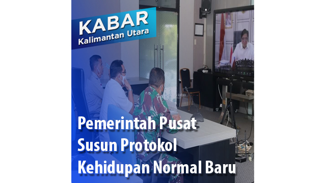 Pemerintah Pusat Susun Protokol Kehidupan Normal Baru