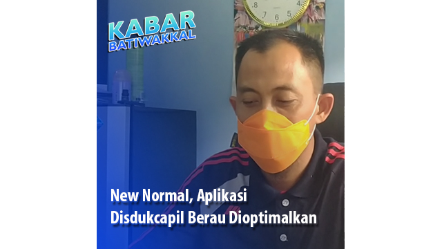 New Normal, Aplikasi Disdukcapil Berau Dioptimalkan