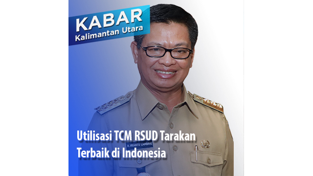 Utilisasi TCM RSUD Tarakan Terbaik di Indonesia