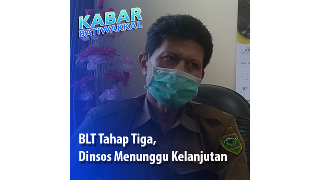 BLT Tahap Tiga, Dinsos Menunggu Kelanjutan