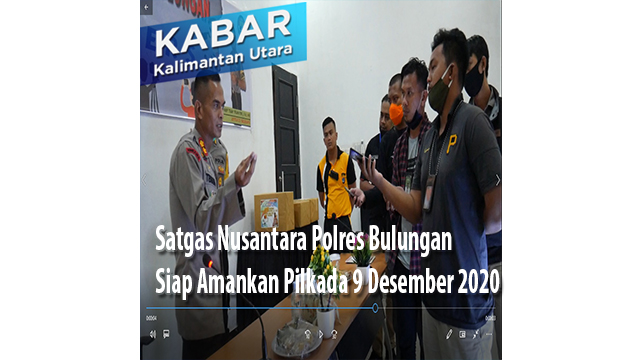 Tim Satgas Nusantara Polres Bulungan Siap Amankan Pilkada Serentak 9 Desember 2020