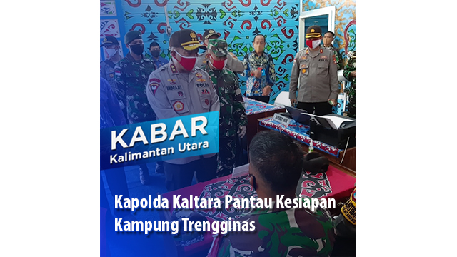 Kapolda Kaltara Pantau Kesiapan Kampung Trengginas