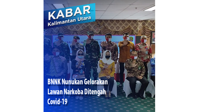 BNNK Nunukan Gelorakan  Lawan Narkoba Ditengah  Covid-19