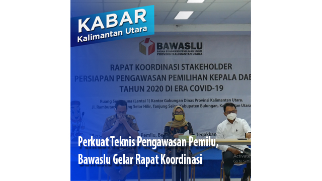 Matangkan Pengawasan Pilkada Serentak, Bawaslu Kaltara Gelar Rapat Koordinasi Bersama Stakeholder