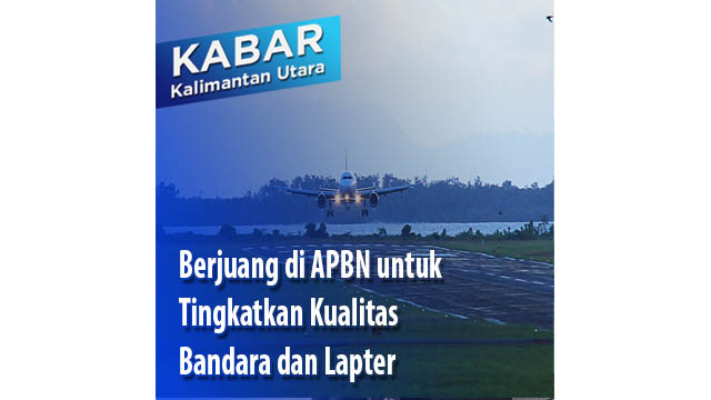Berjuang di APBN untuk Tingkatkan Kualitas Bandara dan Lapter
