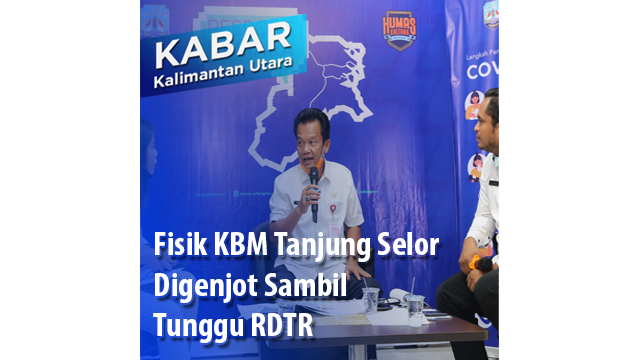 Fisik KBM Tanjung Selor Digenjot Sambil Tunggu RDTR