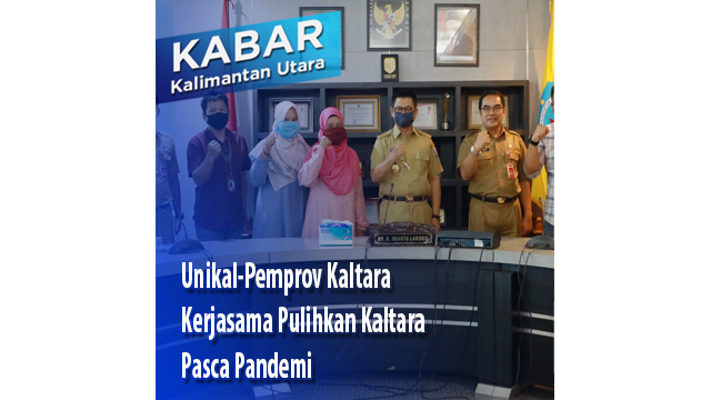 Unikal-Pemprov Kaltara Kerjasama Pulihkan Kaltara Pasca Pandemi