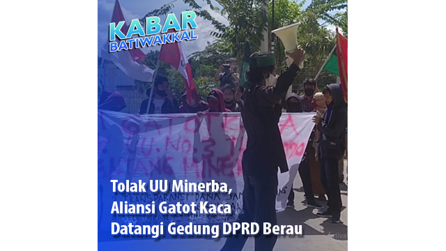 Tolak UU Minerba, Aliansi Gatot Kaca Datangi Gedung DPRD Berau