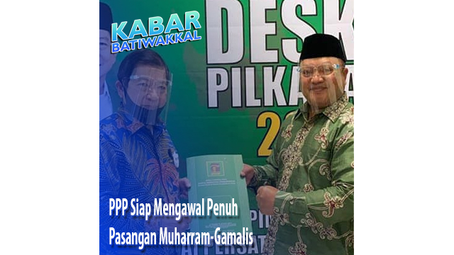 PPP Siap Mengawal Penuh Pasangan Muharram-Gamalis