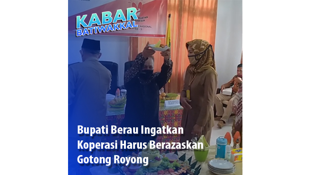 Bupati Berau Ingatkan Koperasi Harus Berazaskan Gotong Royong