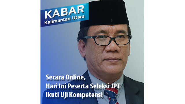 Secara Online, Hari Ini Peserta Seleksi JPT Ikuti Uji Kompetensi