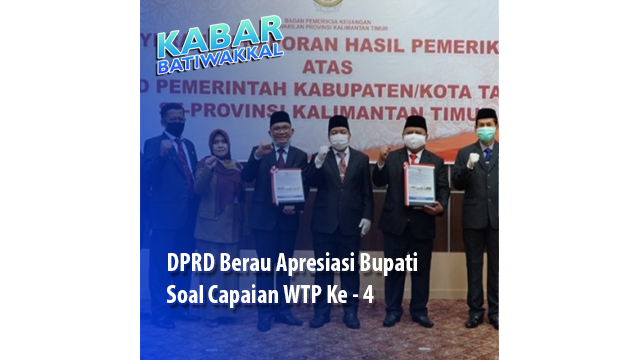 DPRD Berau Apresiasi Bupati Soal Capaian WTP ke – 4