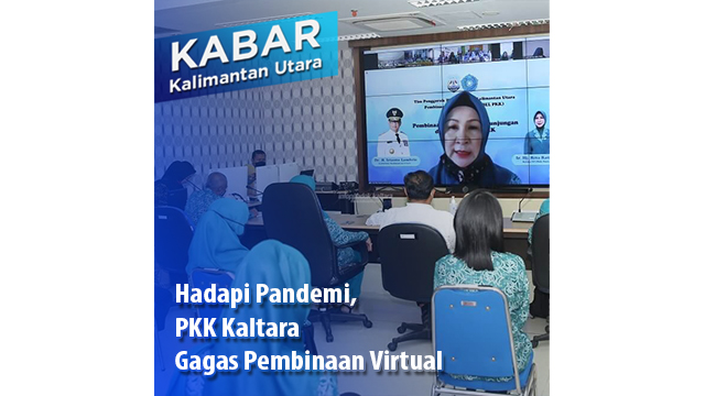 Hadapi Pandemi, PKK Kaltara Gagas Pembinaan Virtual