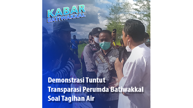 Demonstrasi Tuntut Transparasi Perumda Batiwakkal Soal Tagihan Air