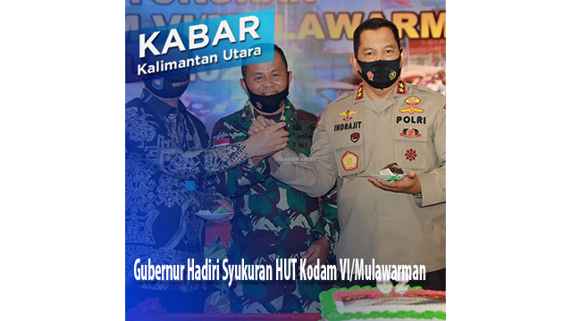 Gubernur Hadiri Syukuran HUT Kodam VI/Mulawarman