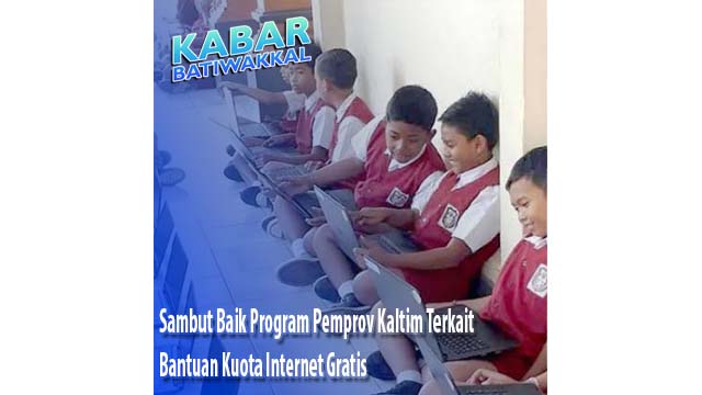 Sambut Baik Program Pemprov Kaltim Terkait Bantuan Kuota Internet Gratis