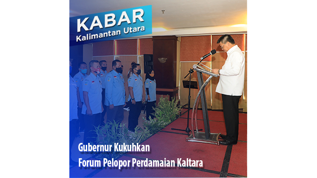 Gubernur Kukuhkan Forum Pelopor Perdamaian Kaltara