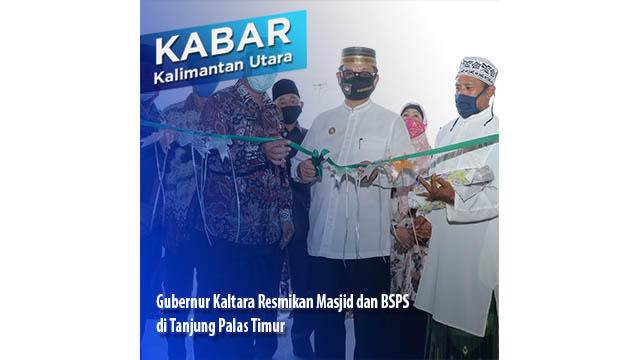 Gubernur Kaltara Resmikan Masjid dan BSPS  di Tanjung Palas Timur