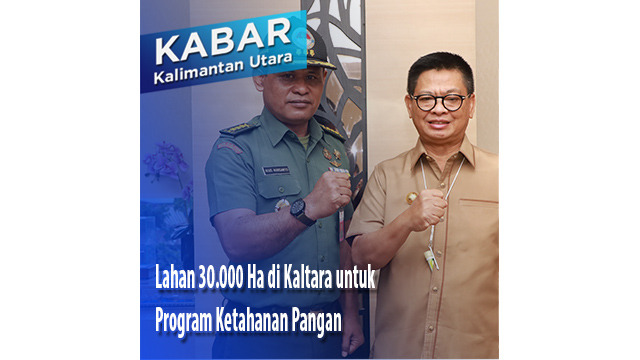 Kanwil Kemhan Kaltara Gelar Program Ketahanan Pangan Seluas 30.000 Ha