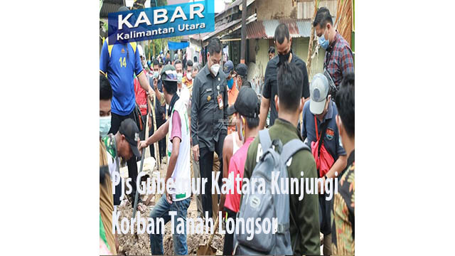 Pjs Gubernur Kaltara Kunjungi Korban Tanah Longsor