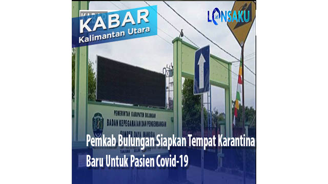 Pemkab Bulungan Siapkan Tempat Karantina Baru Untuk Pasien Covid-19