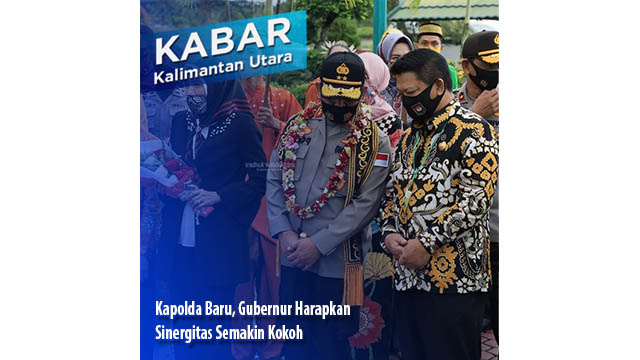 Kapolda Baru, Gubernur Kaltara Harapkan Sinergitas Semakin Kokoh