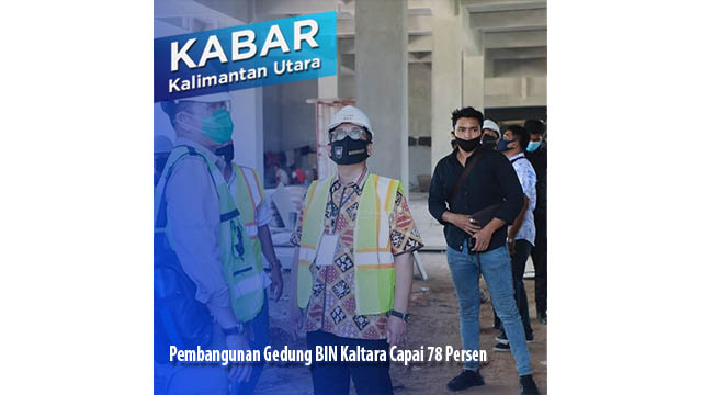 Pembangunan Gedung BIN Kaltara Capai 78 Persen