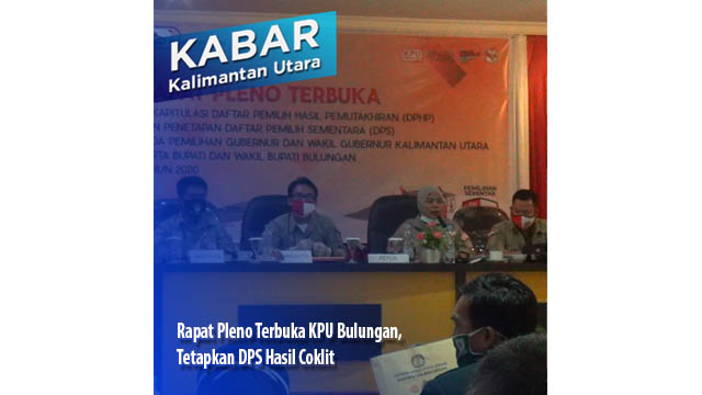 Rapat Pleno Terbuka KPU Bulungan, Tetapkan DPS Hasil Coklit