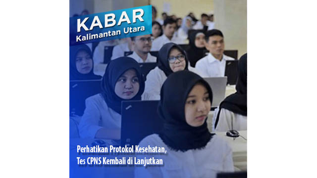 Perhatikan Protokol Kesehatan, Tes CPNS Kembali di Lanjutkan