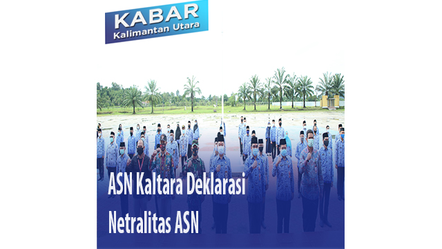 ASN Kaltara Deklarasi Netralitas ASN