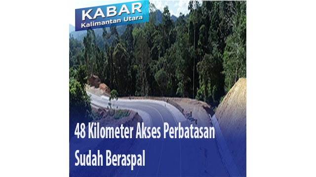 48 Kilometer Akses Perbatasan Sudah Beraspal