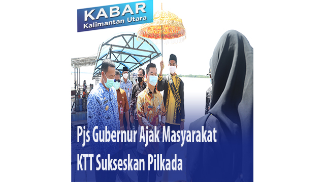 Pjs Gubernur Ajak Masyarakat KTT Sukseskan Pilkada