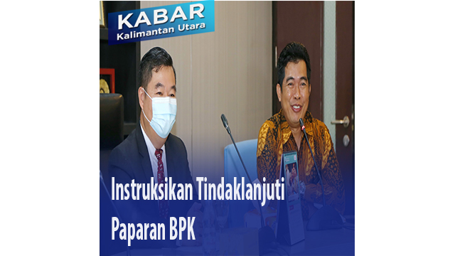 Instruksikan Tindaklanjuti Paparan BPK