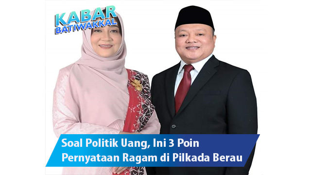 Soal Politik Uang, Ini 3 Poin Pernyataan Ragam di Pilkada Berau