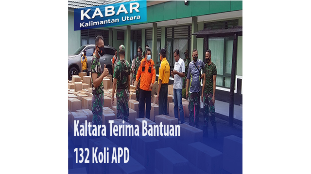 Kaltara Terima Bantuan 132 Koli APD