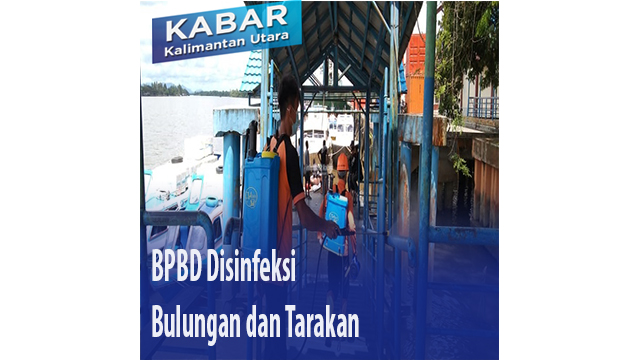 BPBD Disinfeksi Bulungan dan Tarakan