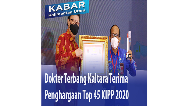 Dokter Terbang Kaltara Terima Penghargaan Top 45 KIPP 2020