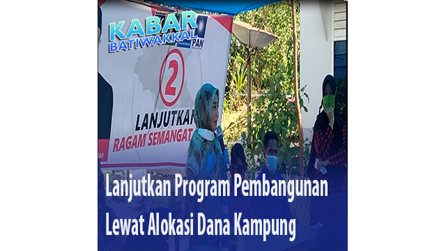 Lanjutkan Program Pembangunan Lewat Alokasi Dana Kampung