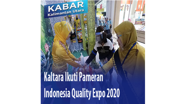 Kaltara Ikuti Pameran Indonesia Quality Expo 2020