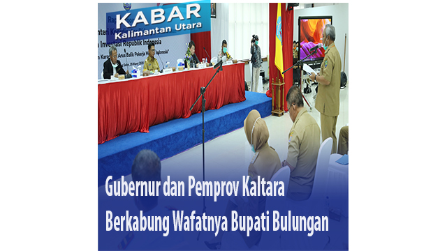 Gubernur dan Pemprov Kaltara Berkabung Wafatnya Bupati Bulungan