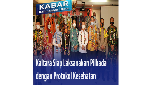 Kaltara Siap Laksanakan Pilkada dengan Protokol Kesehatan