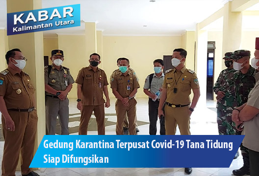 Gedung Karantina Terpusat Covid-19 Tana Tidung Siap Difungsikan