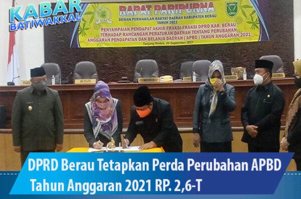 DPRD Berau Tetapkan Perda Perubahan APBD Tahun Anggaran 2021 RP. 2,6-T