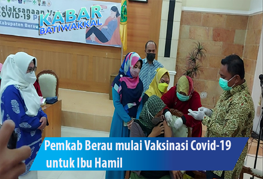 Pemkab Berau mulai Vaksinasi Covid-19 untuk Ibu Hamil