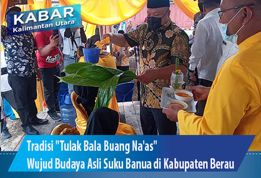 Tradisi “Tulak Bala Buang Na’as” Wujud Budaya Asli Suku Banua di Kabupaten Berau